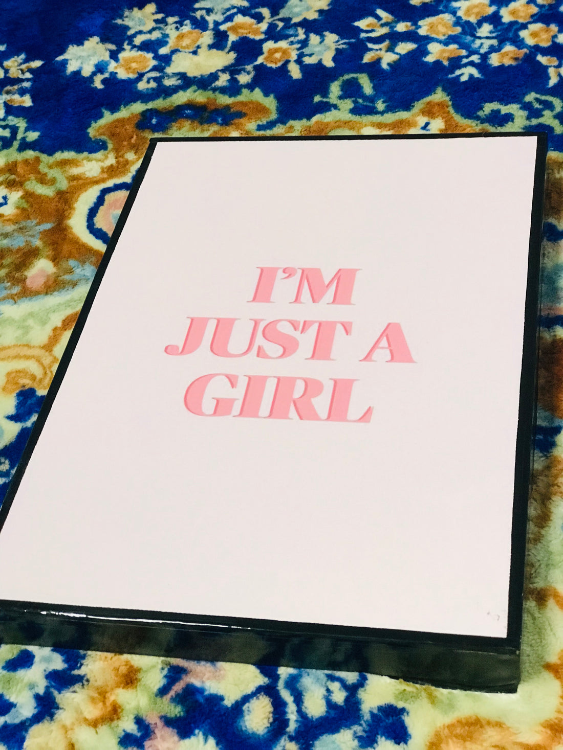 I’m just a girl